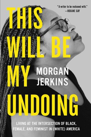 Illustration for article titled The Nerve: In This Will Be My Undoing, Debut Author Morgan Jerkins Isn’t Afraid to Go There